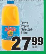Clover Tropika (Selected)-2Ltr Each
