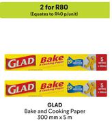 Glad Bake & Cooking Paper 300mm x 5m-For 2