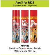 Mr Min Multi Surface Or Wood Polish (All Variants)-For 3 x 300ml