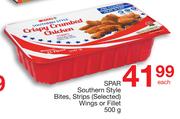 Spar Southern Style Bites, Strips Wings Or Fillet-500g Each