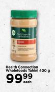 Health Connection Wholefoods Tahini-400g Each