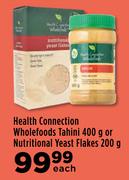 Health Connection Wholefoods Tahini 400g Or Nutritional Yeast Flakes 200g-Each