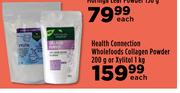 Health Connection Wholefoods Collagen Powder 200g Or Xylitol 1Kg-Each