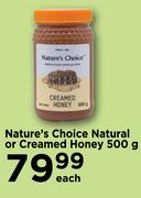 Nature's Choice Natural Or Creamed Honey-500g Each