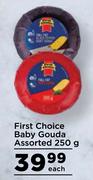 First Choice Baby Gouda Assorted-250g Each