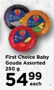 First Choice Baby Gouda Assorted-250g Each