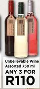 Unbelievable Wine Assorted-For Any 3 x 750ml
