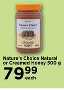Nature's Choice Natural Or Creamed Honey-500g Each