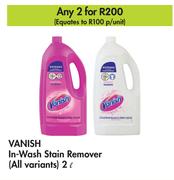 Vanish In Wash Stain Remover (All Variants)-For 2 x 2L