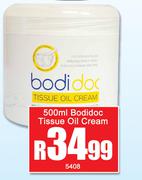 Bodidoc Tissue Oil Cream-500ml