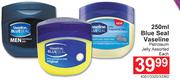 Vaseline Blue Seal Petroleum Jelly Assorted-250ml Each