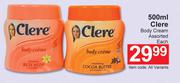 Clere Body Cream Assorted-500ml Each