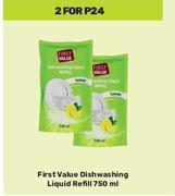 First Value Dishwashing Liquid Refill-For 2 x 750ml