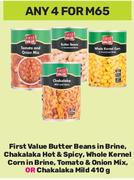 First Value Butter Beans In Brine,Chakalaka Hot & Spicy,Whole Kernel Corn In Brine-For 4 x 410g