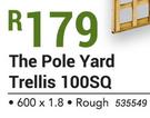 The Pole Yard 600 x 1.8 Rough Trellis 100SQ