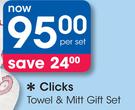 Clicks Towel & Mitt Gift Set-Per Set