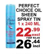 Perfect Choice Oil Sheen Spray Tin-1 x 240ml