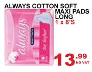 Always Cotton Soft Maxi Pads Long-1 x 8's