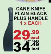Cane Knife Plain Black Plus Handle-1 x Each