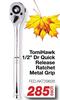 TomiHawk 1/2"  Dr Quick Rekease Ratchet Metal Grip FED.SKT29826-Each