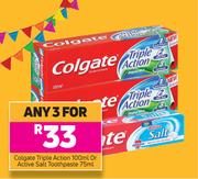 Colgate Triple Action 100ml Or Active Salt Toothpaste 75ml-For Any 3