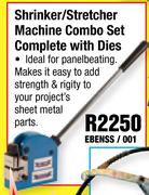 Shrinker/Stretcher Machine Combo Set Complete With Dies-EBENSS/001