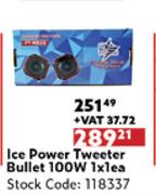 Ice Power Tweeter Bullet 100W 1 x 1 Each