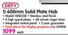 Defy 600mm Solid Plate Hob DHD358
