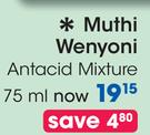 Muthi Wenyoni Antacid Mixture-75ml 