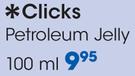 Clicks Petroleum Jelly-100ml Each