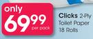 Clicks 2 Ply Toilet Paper 18 Rolls-Per Pack