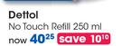 Dettol No Touch Refill-250ml Each