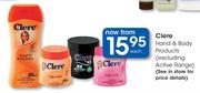 Clere hand & Body Products(Excluding Active Range)-Each