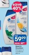 Head & Shoulders Shampoo Or Conditioner-600ml Each