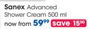 Sanex Advanced Shower Cream-500ml Each