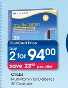 Clicks Multivitamin For Diabetics 30 Capsules-For 2