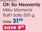 Oh So Heavenly Milky Moments Bath Salts-500g
