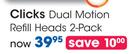 Clicks Dual Motion Refill Heads-2-Packs
