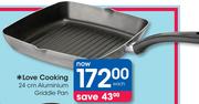 Love Cooking 24cm Aluminium Griddle Pan Each