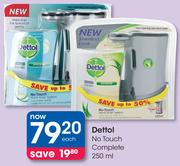 Dettol No Touch Complete-250ml Each