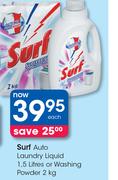 Surf Auto Laundry Liquid 1.5 Litres or Washing Powder 2 Kg-Each 