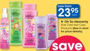 Oh So Heavenly Kids Care Hair Care Products-Each