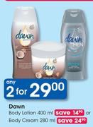 Dawn Body Lotion-400ml Or Body Cream-280ml-For 2