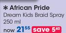 African Pride Dreams Kids Braid Spray-250ml