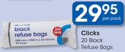 Clicks 20 Black Refuse Bags-Per Pack