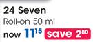 24 Seven Roll-On-50ml Each