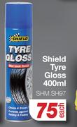 Shield Tyre Gloss SHM.SH97-400ml Each