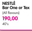Nestle Bar One Or Tex(All Flavours)-40's