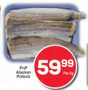 PnP Alaskan Pollock-Per Kg