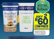 Lancewood Sour Cream Or Sauces Assorted-Any 2 x 250ml